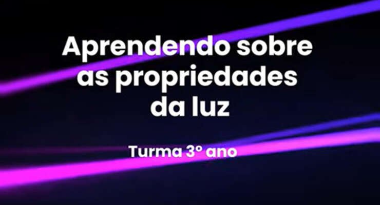 A Turma do 3º explorou o fascinante mundo da interação entre a luz e os materiais!