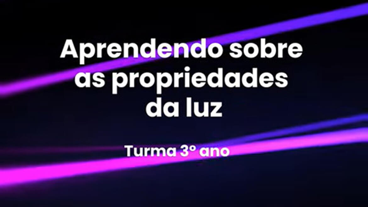 A Turma do 3º explorou o fascinante mundo da interação entre a luz e os materiais!